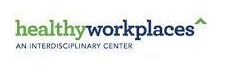 Healthy Workplaces, an interdisciplinary center. Click to learn more.